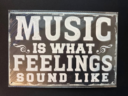 Music Themed (Music is What Feelings Sound Like) Metal Sign