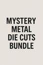 Mystery Metal Die Cuts Bundle